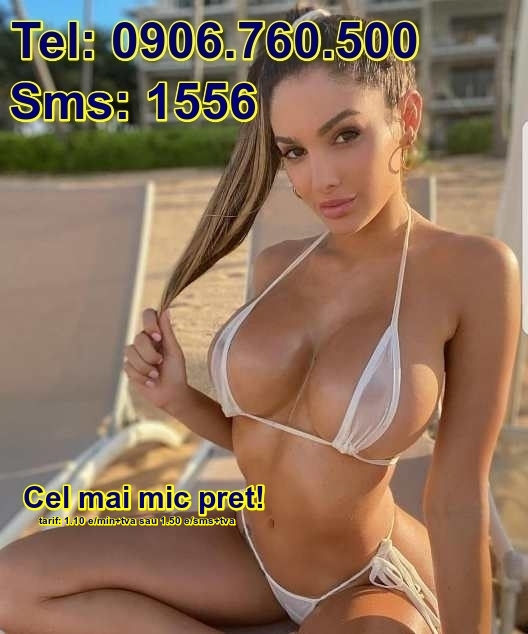 Escorte Sexy - Toata Tara - Stii ca doar tu poti fii zeul meu care sa ma faca sa ii implinesc orice pofta nebuna si obraznica? Ai fetish-uri sau dorinte ascunse pe care nu le poti spune altor femei? Eu sunt o domnisoara dornica sa te satisfac total.  Nu ezita! Suna chiar acum la numarul de pe pozele mele 0906.  760.  500 sau trimite sms la 1556, t:1, 10e/min+tva si te fac fericit