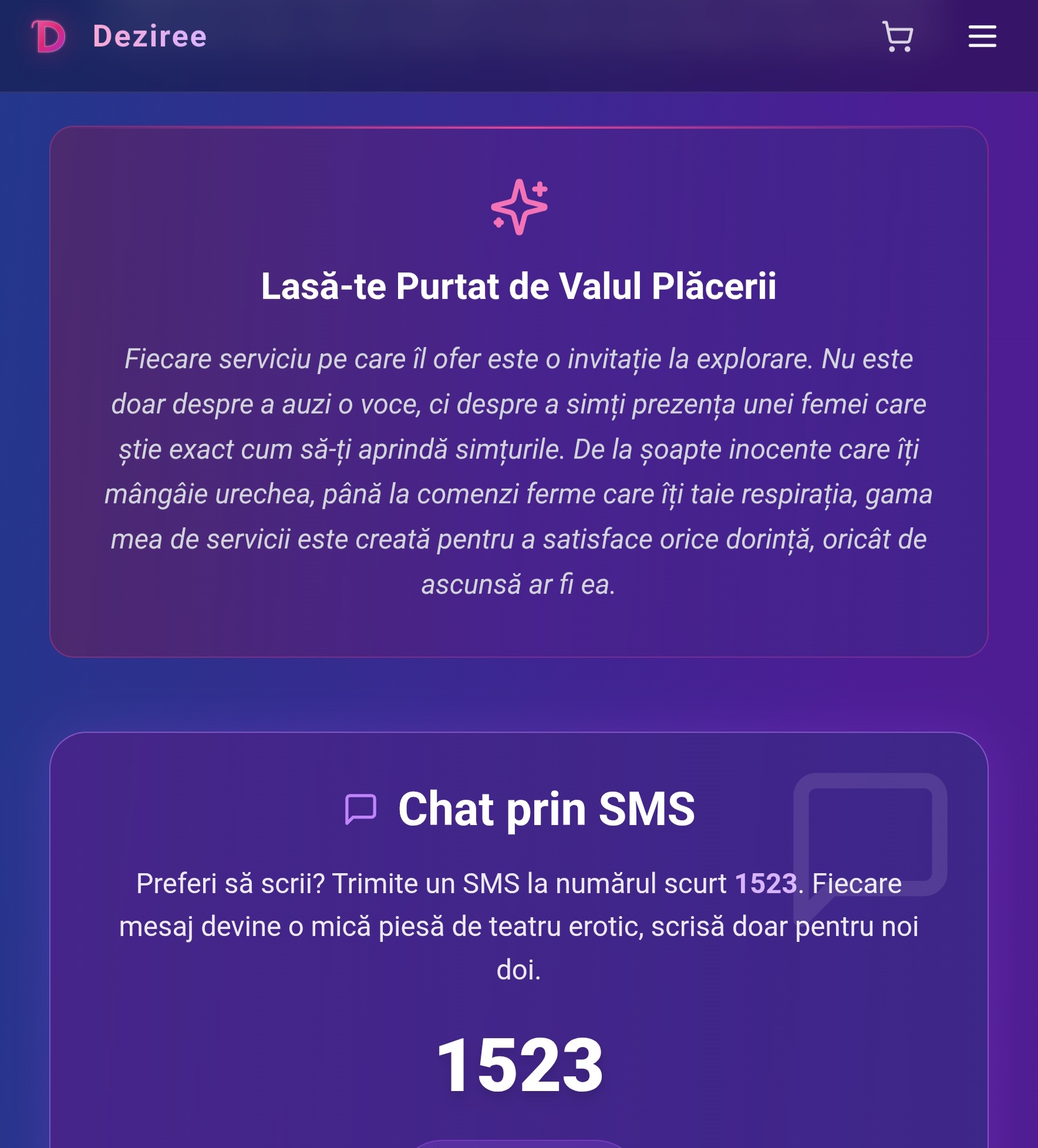 Escorte Sexy - Toată Tara - Deziree – unde dorința prinde voce
Bine ai venit pe deziree.  net, un spațiu creat pentru cei care apreciază rafinamentul, misterul și conexiunile care se simt reale.  Deziree nu este despre grabă sau aparențe, ci despre emoție, prezență și intensitate transmisă cu stil.  
Aici, fiecare cuvânt contează.  
Fiecare pauză spune ceva.  
Fiecare conversație este personală.  
Deziree înseamnă feminitate sigură pe sine, energie magnetică și atenție acordată detaliilor.  Este un univers în care imaginația este stimulată prin voce, prin mesaje atent alese și printr-o prezență care nu trece neobservată.  
Conectează-te cu mine
Dacă simți că rezonezi cu această energie și îți dorești o experiență de comunicare personalizată, mă poți contacta oricând:
???? Număr de telefon: 0906 120 122
???? Conversații vocale și mesaje private prin număr scurt: 1523
???? Online: deziree.  net
Totul se desfășoară într-un cadru discret, confortabil și atent construit pentru a oferi o experiență memorabilă, în care vocea și cuvintele creează emoție.  
Mai mult decât un contact.  O experiență.  
Deziree nu promite.  Deziree oferă o stare.  
O conexiune.  
Un moment care rămâne.  
Intră pe deziree.  net și descoperă o lume în care dorința este exprimată cu eleganță. 