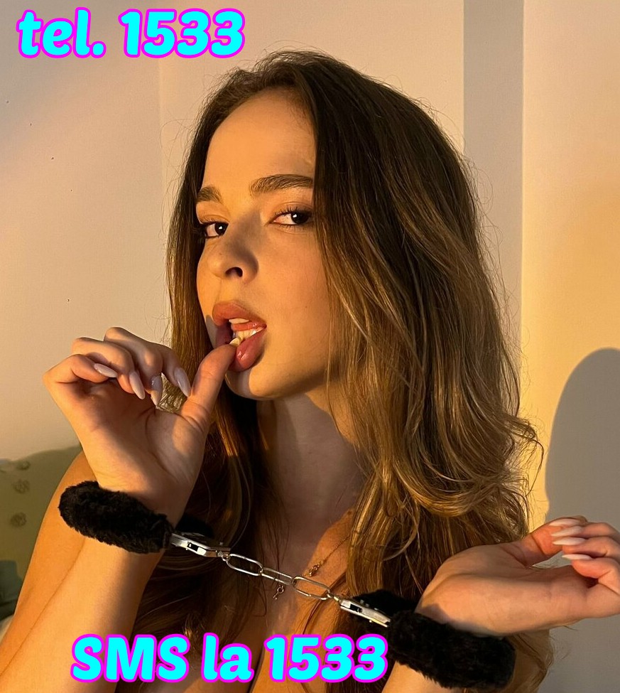 Escorte Sexy - Toata Tara - 1533 Unicul Numar ♥️ 1533 SEX CHAT SMS si VOCE LIVE la acelasi nr scurt 1533 Doar la NR 1533 suni si trimitI SMS! Numarul scurt 1533 SEX SMS SI/SAU VOCE IN DIRECT NON STOP! Incearca provocarea, misterul si dezlantuirea cuvintelor excitante si vei descoperii placeri nebanuite cu cele mai porno si experte fete tinere si mature! Totul numai cu femei reale, poti sa si suni la acelasi nr unic sa faci proba.  ♥️ 1533 e numarul care trezeste in tine cele mai ascunse fantezii.  Trimite textul SEXTING la 1533 si pornim distractia! Pt adult, tarif 1, 5 €/min/sms+tva